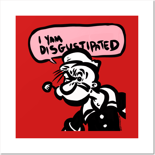 I Yam Disgustipated Wall Art by doubletony